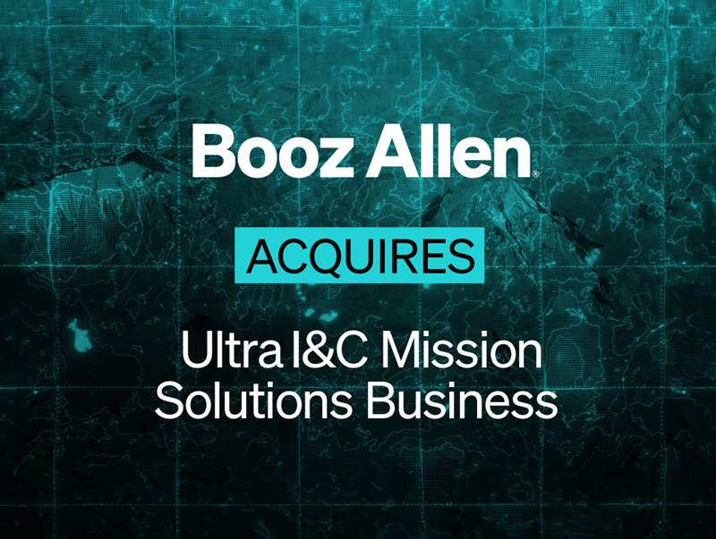 Booz Allen Completes Acquisition of Ultra I&C Mission Solutions Business